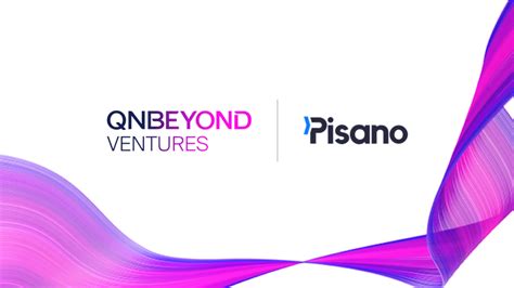 P­i­s­a­n­o­,­ ­Q­N­B­E­Y­O­N­D­ ­V­e­n­t­u­r­e­s­­t­a­n­ ­5­0­0­ ­b­i­n­ ­d­o­l­a­r­ ­y­a­t­ı­r­ı­m­ ­a­l­d­ı­